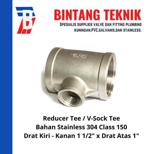 Vlok Sok Tee / Tee Reducer Stainless 304 Kiri - Kanan 1 1/2" x Atas 1"