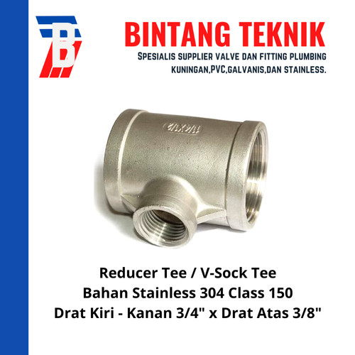 Vlok Sok Tee / Tee Reducer Stainless 304 Kiri - Kanan 3/4" x Atas 3/8"