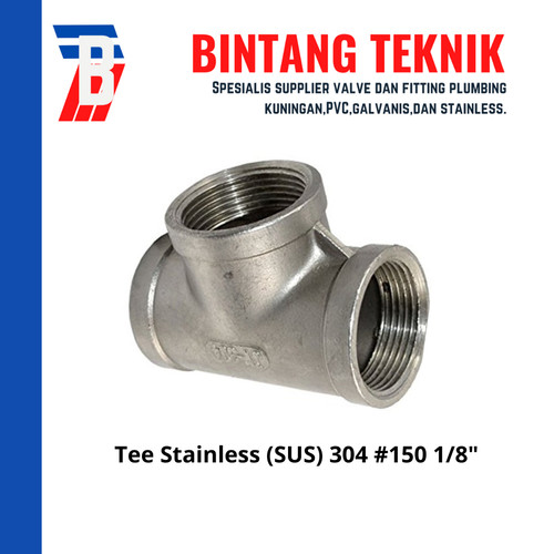 Tee Stainless (SUS) 304 #150 Uk. 1/8" inch