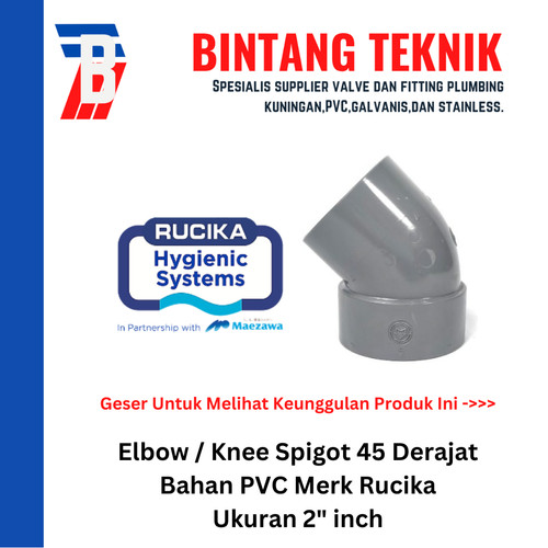 Elbow Knee 2" inch PVC Rucika Spigot 45 Derajat