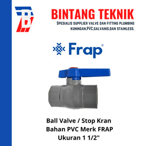 Ball Valve / Stop Kran 1 1/2" inch PVC Frap