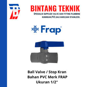 Ball Valve / Stop Kran 1/2" inch PVC Frap