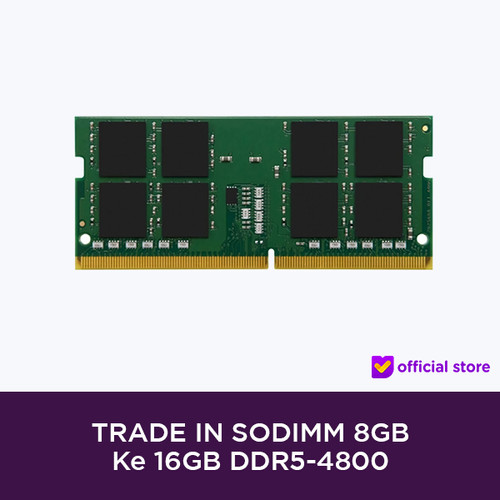 TRADE IN SODIMM 8GB ke 16GB DDR5-4800