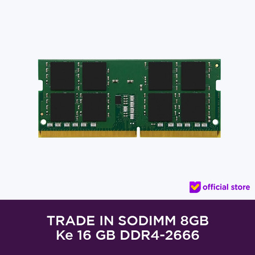 TRADE IN SODIMM 8GB ke 16 GB DDR4-2666