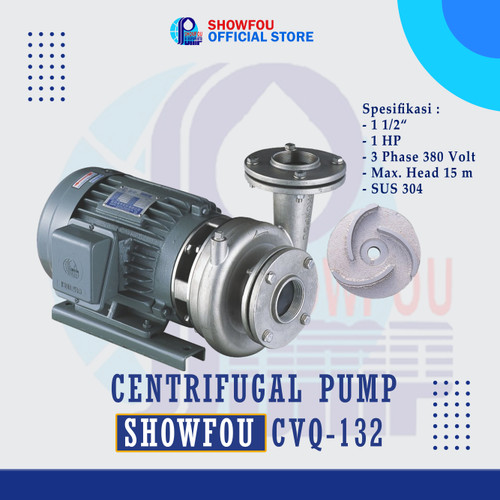 SHOWFOU CENTRIFUGAL PUMP CVQ-132 SUS 304, 1 HP, 3 Phase 750 Watt 1-0.5