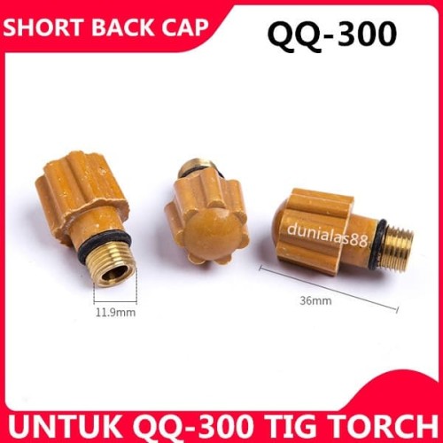 Back Cap Short QQ-300 QQ300 QQ 300 Tig Long Cap Argon Alat Las