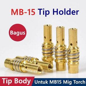 Tip Holder Tip Body MB15 Mig CO CO2 Utk Torch MB 15AK MB-15