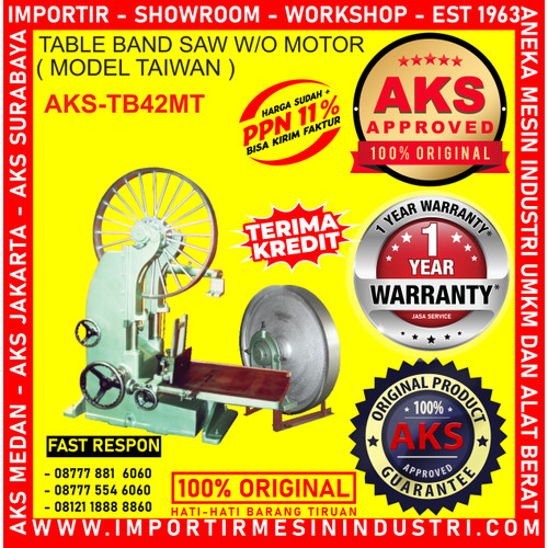 Alat Pemotong Kayu Table Bandsaw W/O Motor AKS - TB42MT