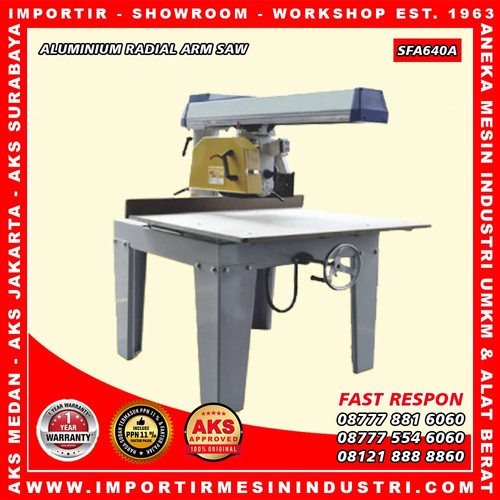 Mesin Alumunium radial Arm Saw AKS - SFA640A