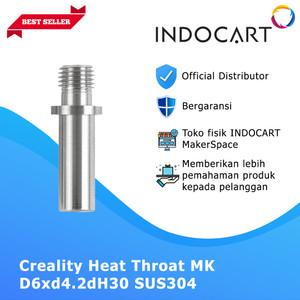 INDOCART 3D Printer Parts Creality Heat Throat MK D6xd4.2dH30 SUS304