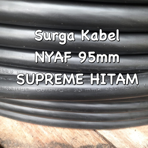 NYAF 1x95mm SUPREME/ KABEL TUNGGAL SERABUT 95mm/ NYAF 95mm/ 1 x 95 mm