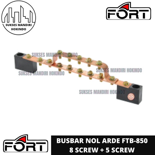 Busbar Nol Arde 8 Screw + 5 Screw FTB-850 FORT Original SNI