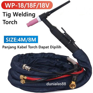 Tig Torch WP18 Stang Argon Tang Las WP-18 WP 18 WP18V WP18F 4M 8M SET