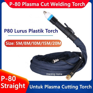 Plasma Cutting P-80 P80 Stang Las Lurus Straight Torch 5M 10M CUT 100A